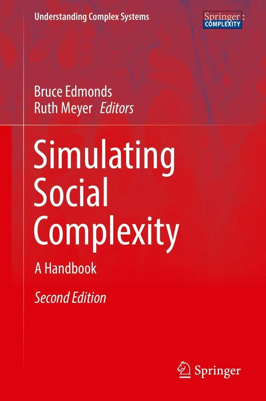 Simulating Social Complexity: A Handbook (Understanding Complex Systems)
