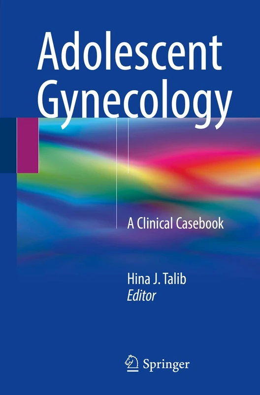 Adolescent Gynecology: A Clinical Casebook