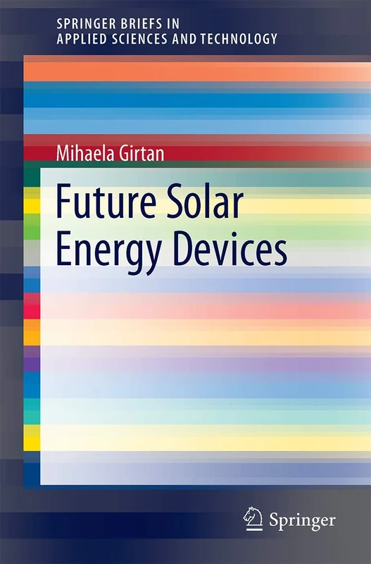 Future Solar Energy Devices (SpringerBriefs in Applied Sciences and Technology)