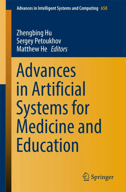 Advances in Artificial Systems for Medicine and Education: 658 (Advances in Intelligent Systems and Computing, 658)