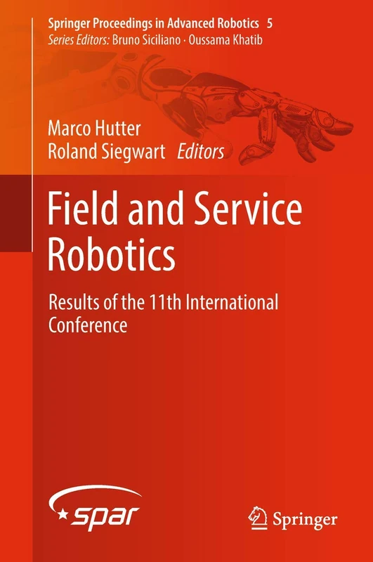 Field and Service Robotics: Results of the 11th International Conference: 5 (Springer Proceedings in Advanced Robotics, 5)