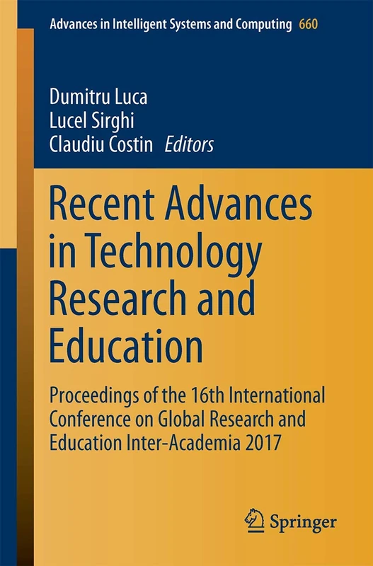 Recent Advances in Technology Research and Education: Proceedings of the 16th International Conference on Global Research and Education Inter-Academia ... in Intelligent Systems and Computing, 660)