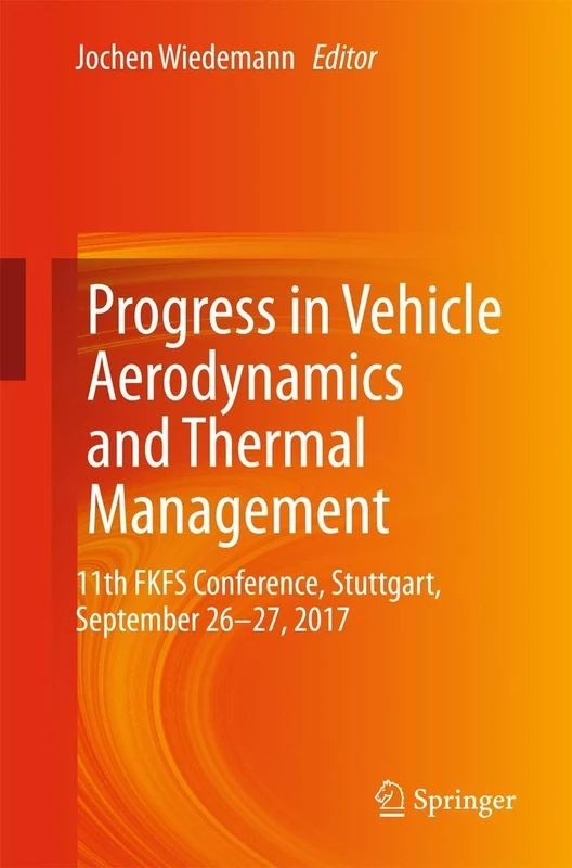 Progress in Vehicle Aerodynamics and Thermal Management: 11th FKFS Conference, Stuttgart, September 26-27, 2017