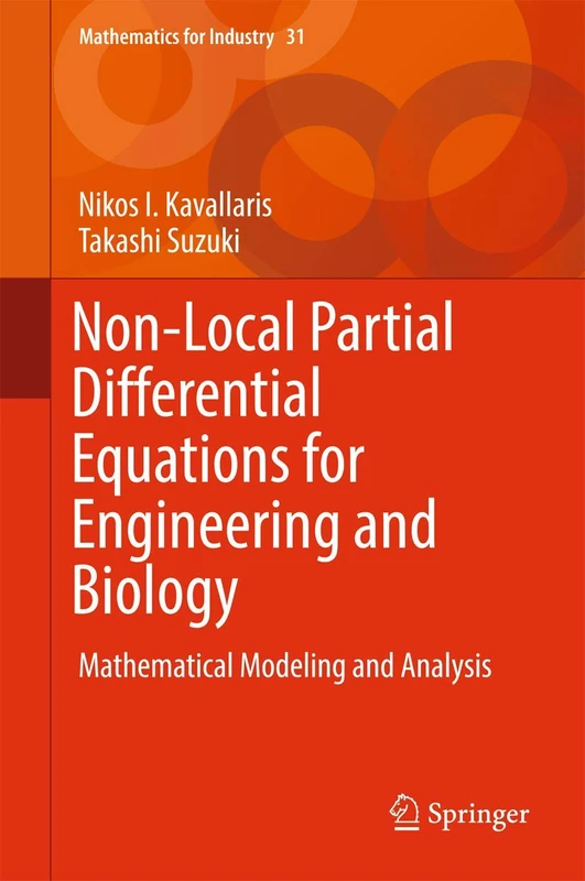 Non-Local Partial Differential Equations for Engineering and Biology: Mathematical Modeling and Analysis: 31 (Mathematics for Industry, 31)