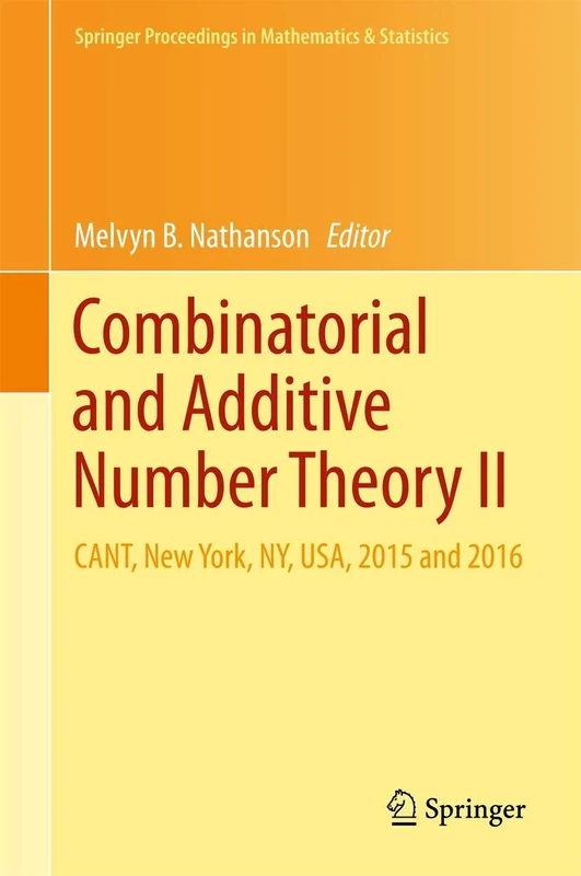 Combinatorial and Additive Number Theory II: CANT, New York, NY, USA, 2015 and 2016: 220 (Springer Proceedings in Mathematics & Statistics, 220)
