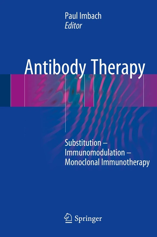 Antibody Therapy: Substitution – Immunomodulation – Monoclonal Immunotherapy