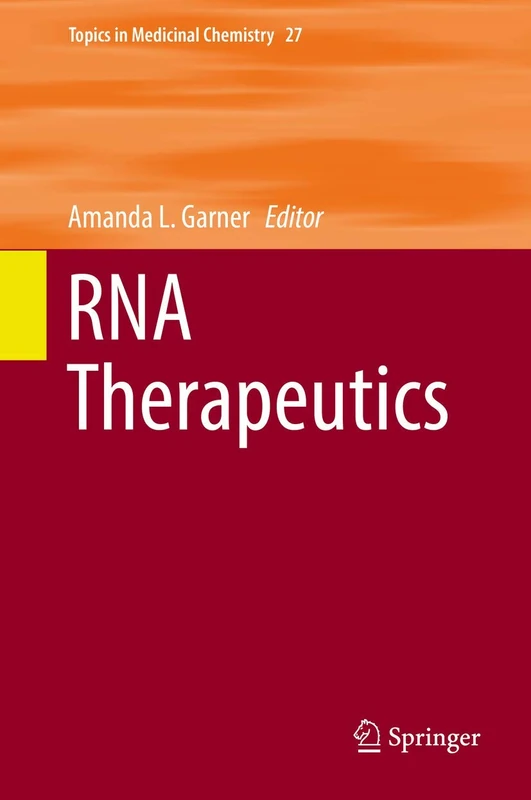 RNA Therapeutics: 27 (Topics in Medicinal Chemistry, 27)