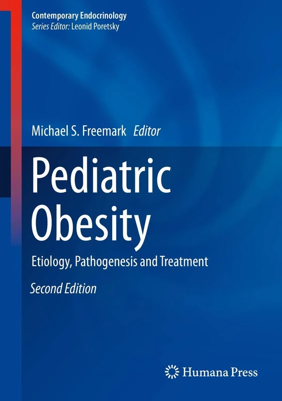 Pediatric Obesity: Etiology, Pathogenesis and Treatment (Contemporary Endocrinology)