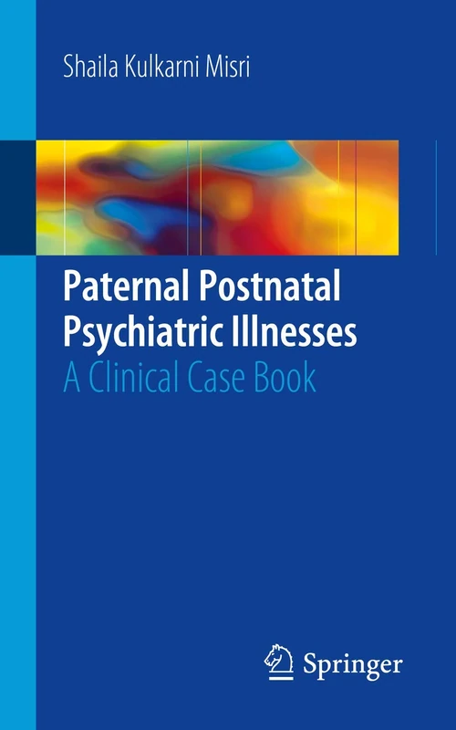 Paternal Postnatal Psychiatric Illnesses: A Clinical Case Book - Image 1