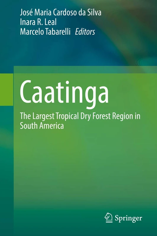 Caatinga: The Largest Tropical Dry Forest Region in South America