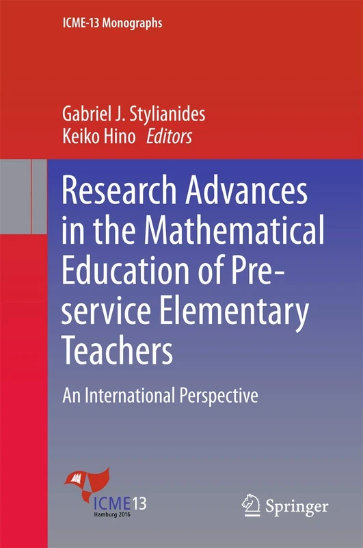 Research Advances in the Mathematical Education of Pre-service Elementary Teachers: An International Perspective (ICME-13 Monographs)