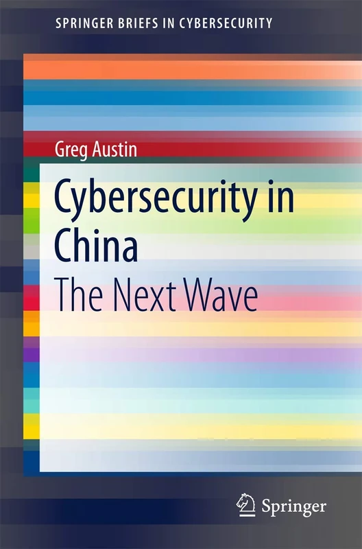 Cybersecurity in China: The Next Wave (SpringerBriefs in Cybersecurity)