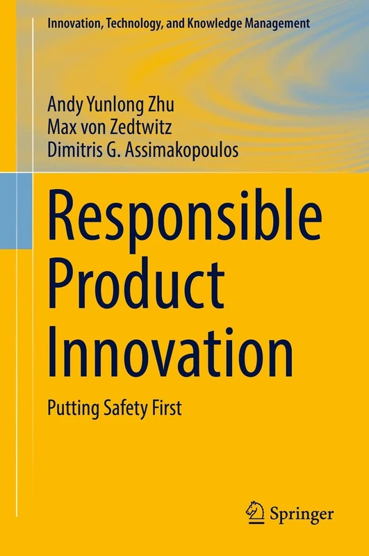 Responsible Product Innovation: Putting Safety First (Innovation, Technology, and Knowledge Management)