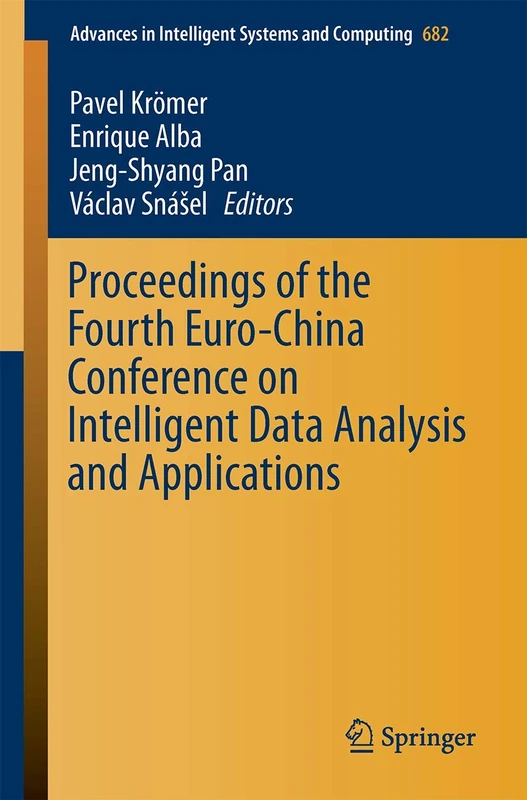 Proceedings of the Fourth Euro-China Conference on Intelligent Data Analysis and Applications: 682 (Advances in Intelligent Systems and Computing, 682)