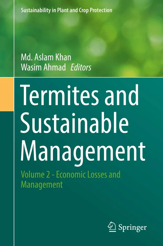 Termites and Sustainable Management: Volume 2 - Economic Losses and Management (Sustainability in Plant and Crop Protection)