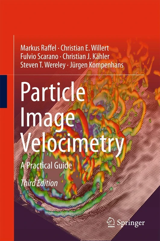 Particle Image Velocimetry: A Practical Guide (Experimental Fluid Mechanics)