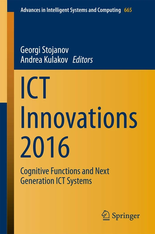 ICT Innovations 2016: Cognitive Functions and Next Generation ICT Systems: 665 (Advances in Intelligent Systems and Computing, 665)