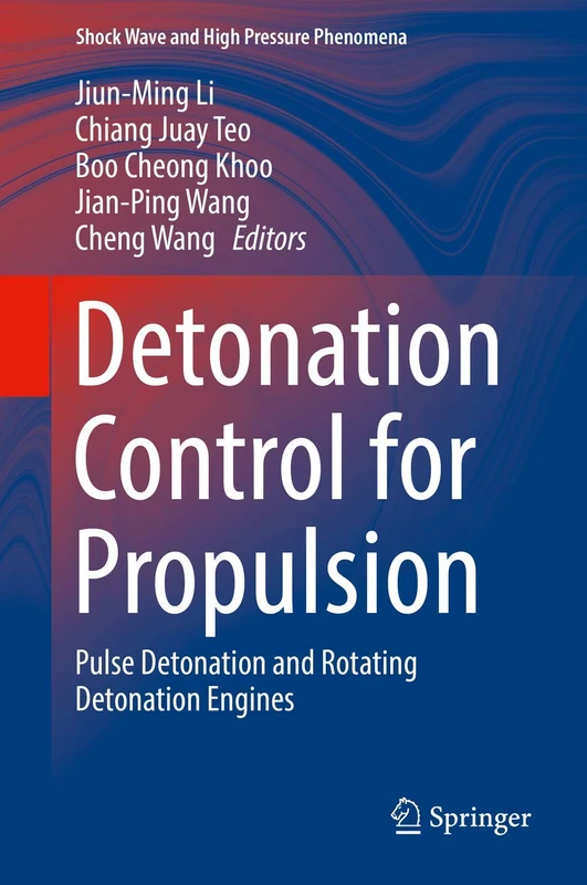 Detonation Control for Propulsion: Pulse Detonation and Rotating Detonation Engines (Shock Wave and High Pressure Phenomena)
