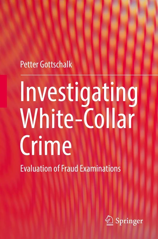 Investigating White-Collar Crime: Evaluation of Fraud Examinations - Image 1