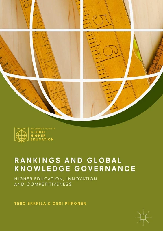 Rankings and Global Knowledge Governance: Higher Education, Innovation and Competitiveness (Palgrave Studies in Global Higher Education)