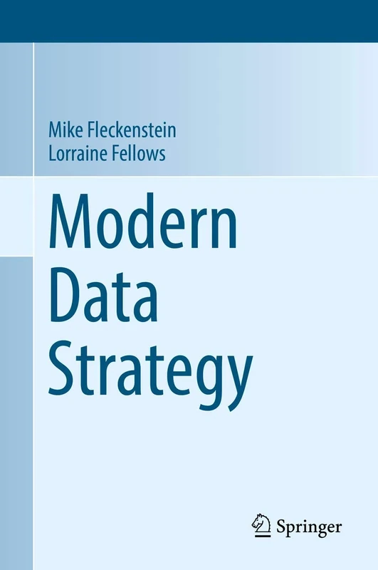Modern Data Strategy: 70 (Advances in Information Security)