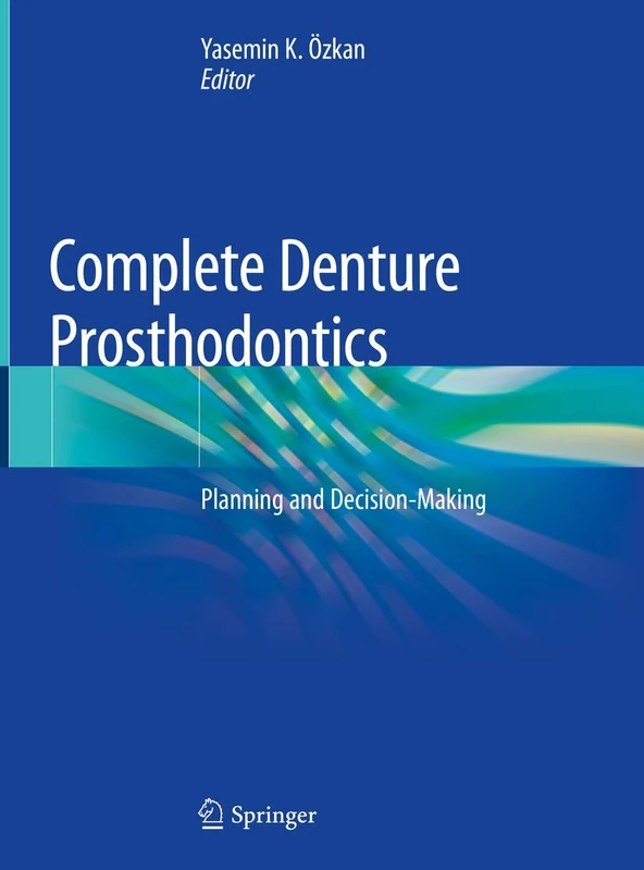 Complete Denture Prosthodontics: Planning and Decision-Making