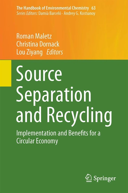 Source Separation and Recycling: Implementation and Benefits for a Circular Economy: 63 (The Handbook of Environmental Chemistry, 63)