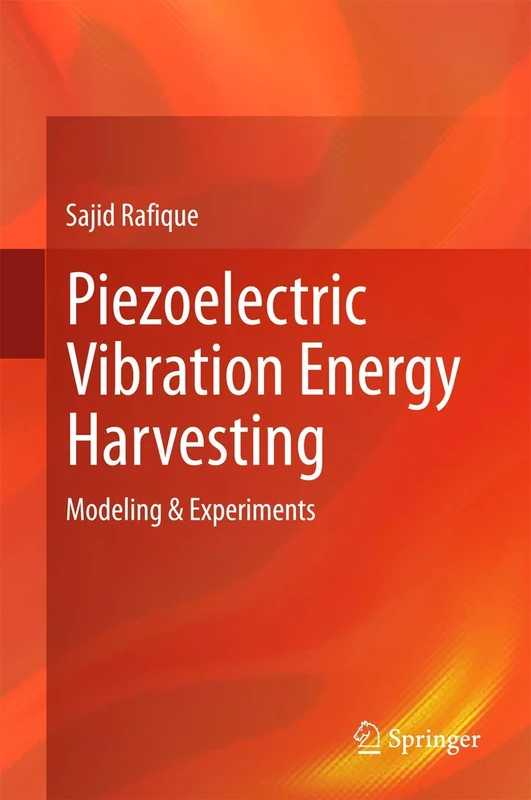 Piezoelectric Vibration Energy Harvesting: Modeling & Experiments