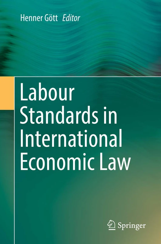 Springer - Labour Standards in International Economic Law