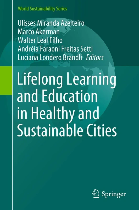 Lifelong Learning and Education in Healthy and Sustainable Cities (World Sustainability Series)