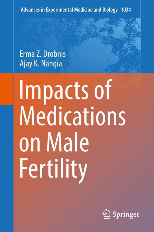 Springer Impacts of Medications on Male Fertility - Vol 1034