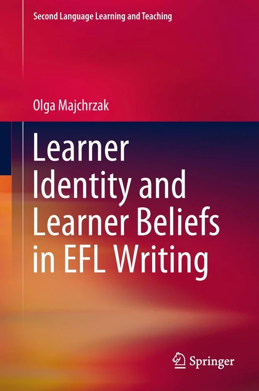 Learner Identity and Learner Beliefs in EFL Writing (Second Language Learning and Teaching)