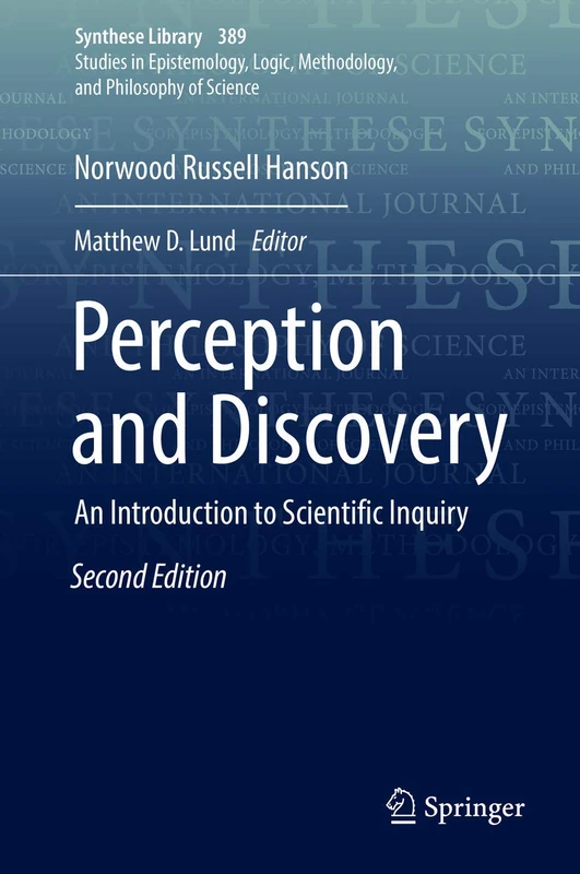 Perception and Discovery: An Introduction to Scientific Inquiry: 389 (Synthese Library, 389)