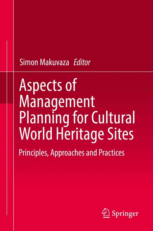 Aspects of Management Planning for Cultural World Heritage Sites: Principles, Approaches and Practices