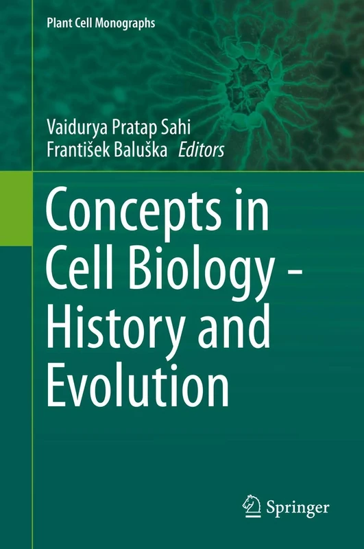 Concepts in Cell Biology - History and Evolution: 23 (Plant Cell Monographs, 23)