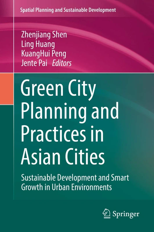 Green City Planning and Practices in Asian Cities: Sustainable Development and Smart Growth in Urban Environments (Strategies for Sustainability)
