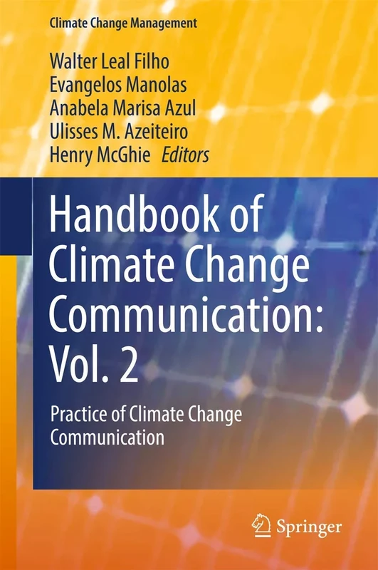 Handbook of Climate Change Communication: Vol. 2: Practice of Climate Change Communication (Climate Change Management)