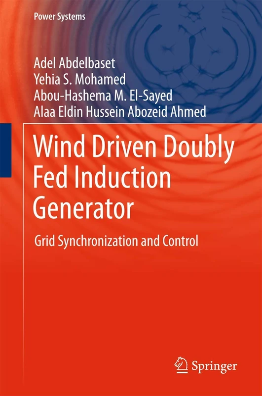 Wind Driven Doubly Fed Induction Generator: Grid Synchronization and Control (Power Systems)