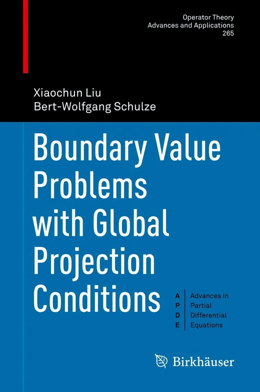 Boundary Value Problems with Global Projection Conditions: 265 (Operator Theory: Advances and Applications, 265)