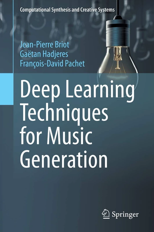 Deep Learning Techniques for Music Generation (Computational Synthesis and Creative Systems)