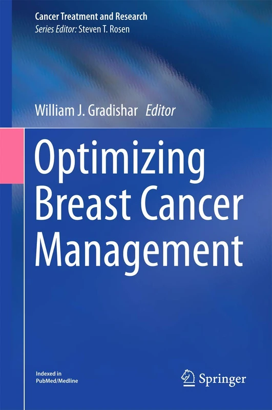 Optimizing Breast Cancer Management: 173 (Cancer Treatment and Research, 173)