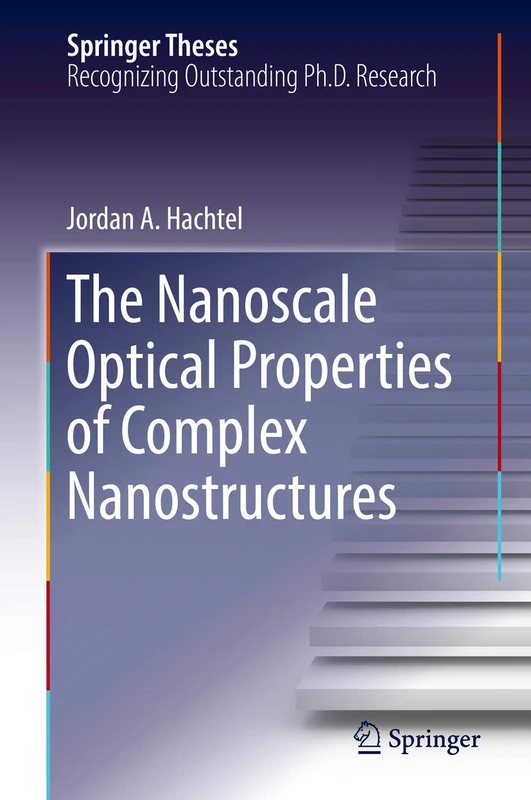The Nanoscale Optical Properties of Complex Nanostructures (Springer Theses)
