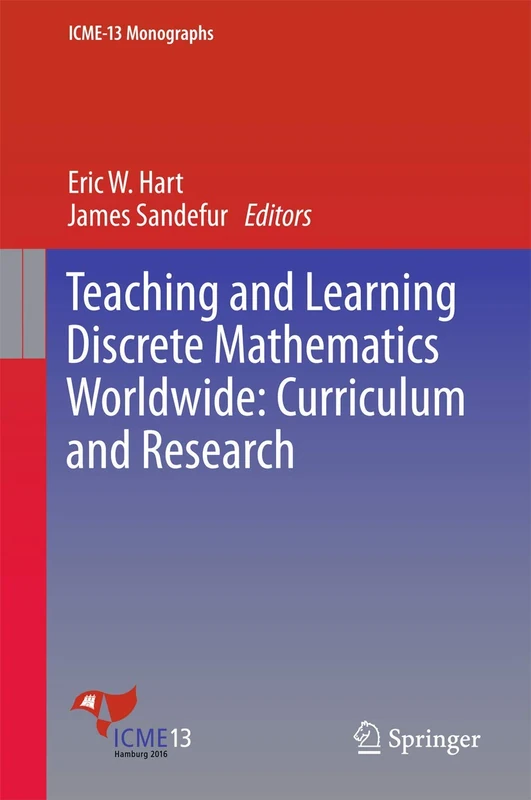 Teaching and Learning Discrete Mathematics Worldwide: Curriculum and Research (ICME-13 Monographs)