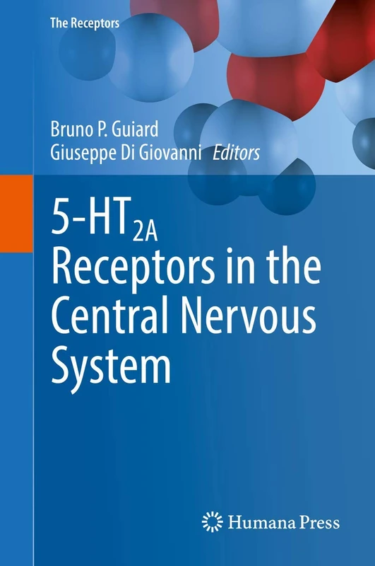 5-HT2A Receptors in the Central Nervous System: 32 (The Receptors, 32)