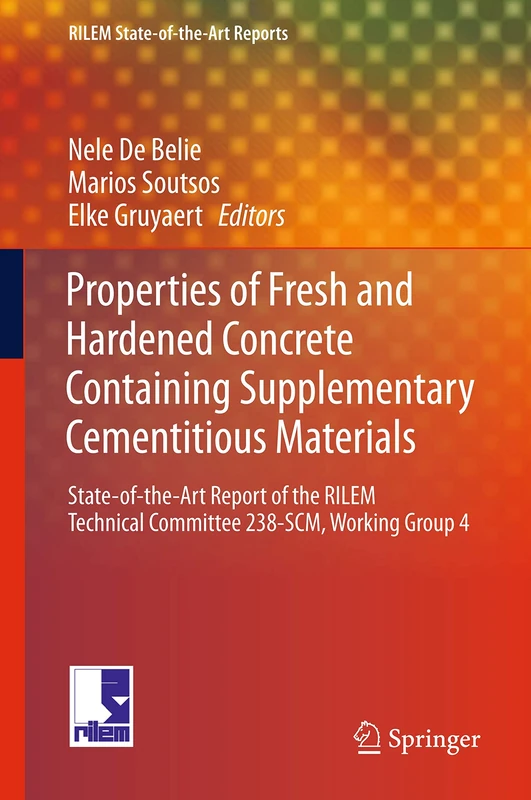 Springer RILEM Report: Properties of Fresh and Hardened Concrete
