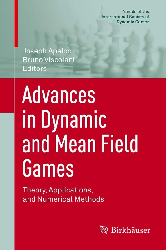 Advances in Dynamic and Mean Field Games: Theory, Applications, and Numerical Methods: 15 (Annals of the International Society of Dynamic Games, 15)