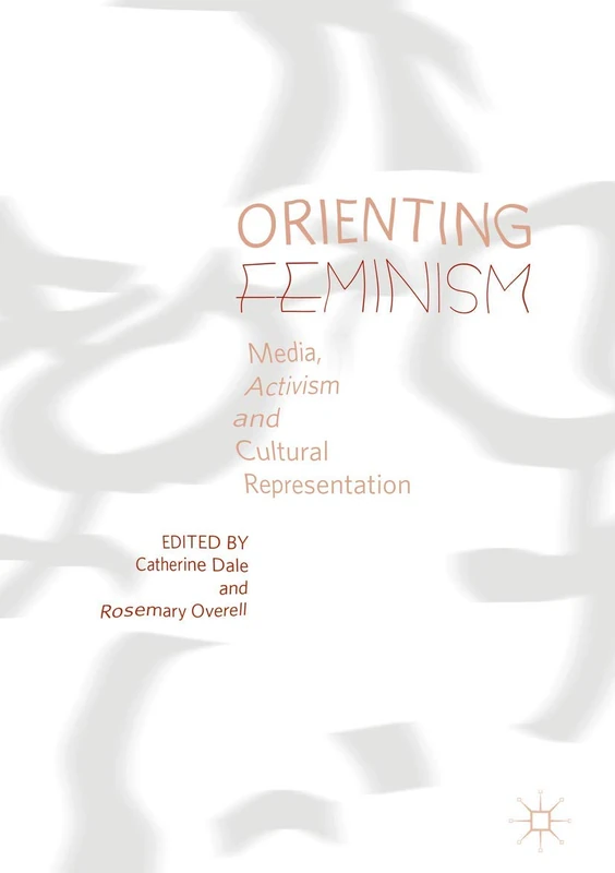 Orienting Feminism: Media, Activism and Cultural Representation - Image 1