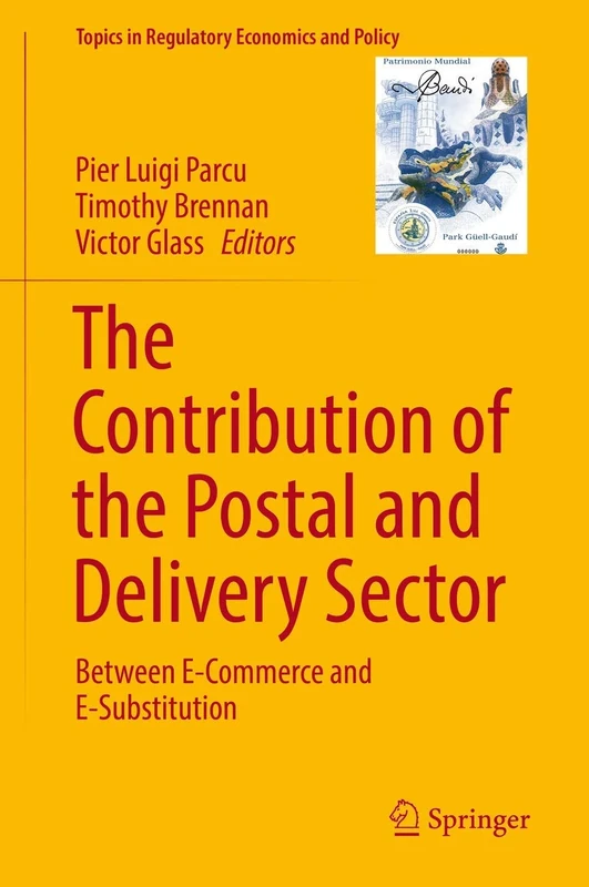 The Contribution of the Postal and Delivery Sector: Between E-Commerce and E-Substitution (Topics in Regulatory Economics and Policy)