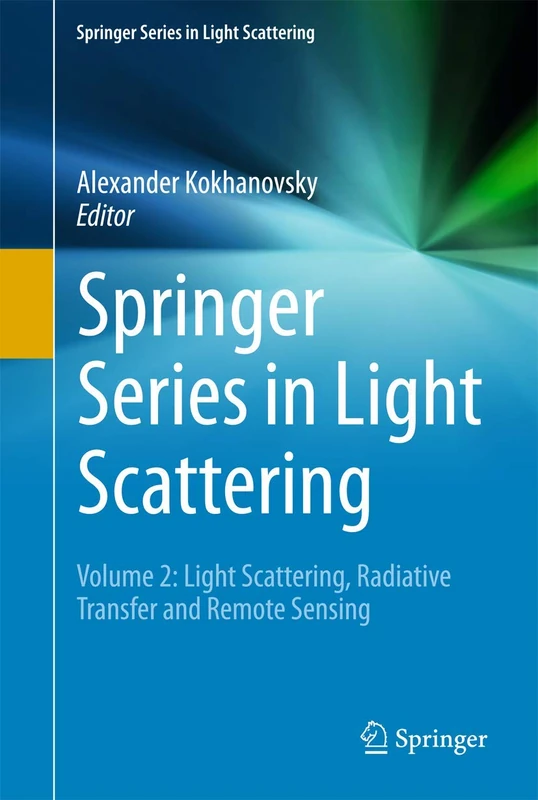 Springer Series in Light Scattering: Volume 2: Light Scattering, Radiative Transfer and Remote Sensing