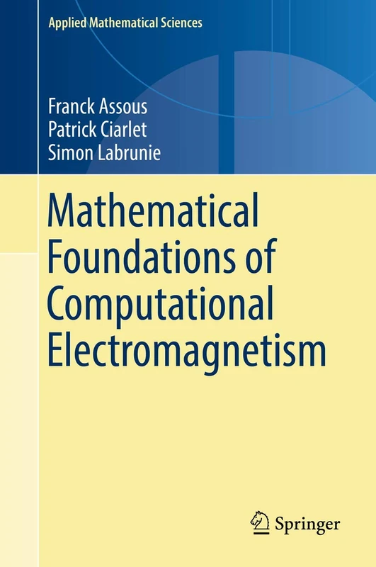 Mathematical Foundations of Computational Electromagnetism: 198 (Applied Mathematical Sciences, 198)